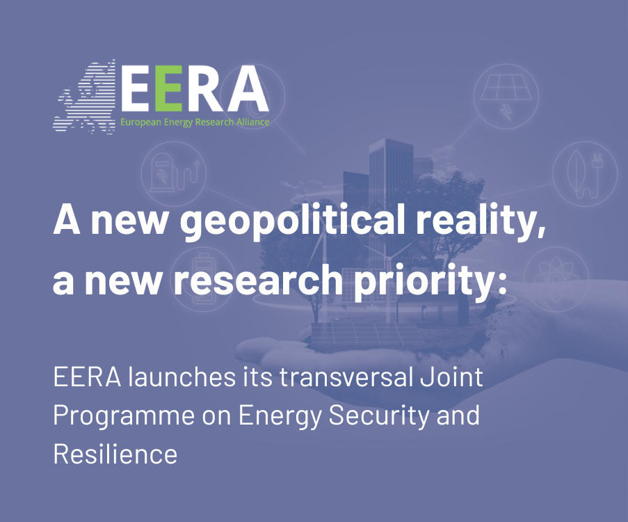 A new geopolitical reality, a new research priority: EERA launches its transversal Joint Programme on Energy Security and Resilience 
